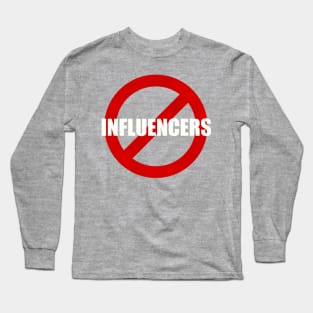 Cancel influencers! Long Sleeve T-Shirt